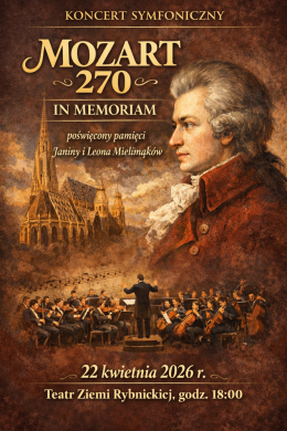 Rybnik Wydarzenie Kabaret KONCERT SYMFONICZNY MOZART 270 IN MEMORIAM poświęcony pamięci Janiny i Leona Mielimąków