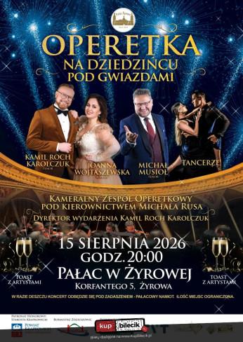 Żyrowa Wydarzenie Koncert Szampańska atmosfera! Niezapomniany wieczór! - koncert "Operetka na Dziedzińcu pod Gwiazdami"